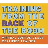 Training From The Back Of The Room - Virtual Edition Class