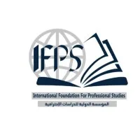 International Foundation For Professional Studies (IFPS ) المؤسسة الدولية للدراسات الإحترافية