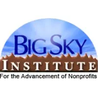 BIG SKY INSTITUTE FOR THE ADVANCEMENT OF NONPROFITS