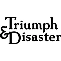 Triumph & Disaster