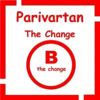 Parivartan "The Change"