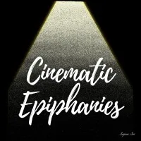 Cinematic Epiphanies