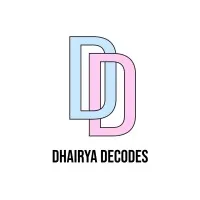 Dhairya Decodes