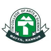 ITM College of Arts and Science, Mayyil